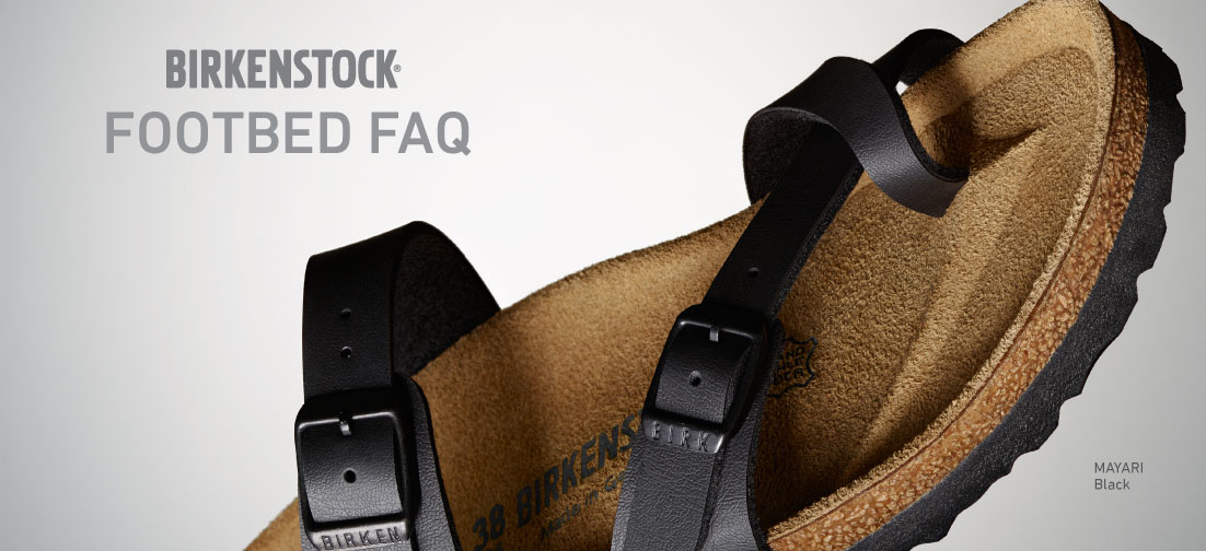 Birkenstock Footbed FAQ Birkenstock Footbed FAQ