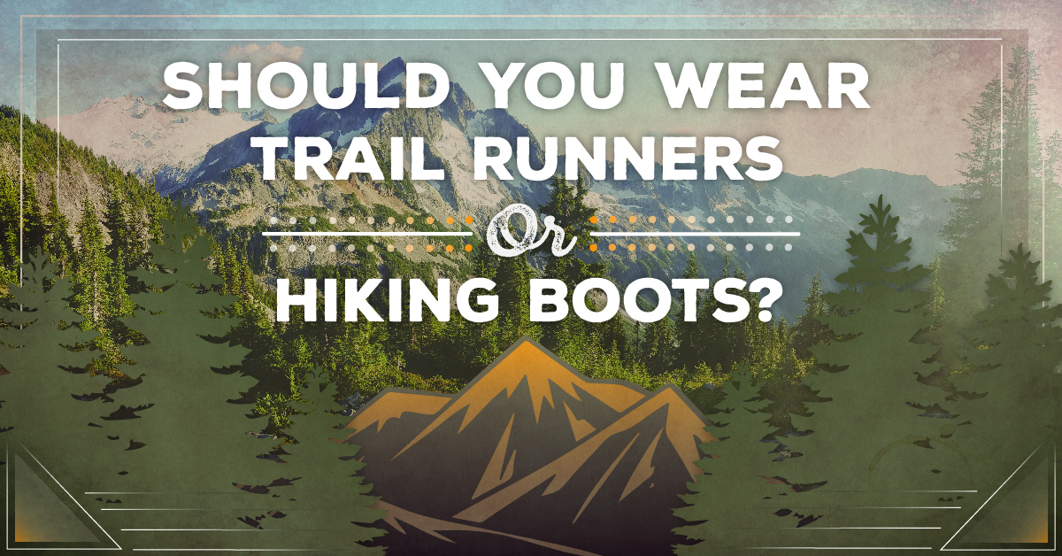 Should You Wear Trail Runners or Hiking Boots?